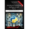 Introduction to Artificial Intelligence with Python: A Practical Learning Journey