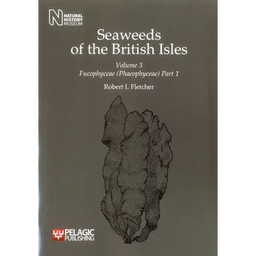 Seaweeds of the British Isles: Fucophyceae (Phaeophyceae)