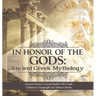 In Honor of the Gods: Ancient Greek Mythology Ancient Greece Social Studies 5th Grade Children's Geography & Cultures Books