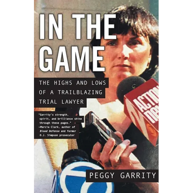 In the Game: The Highs and Lows of a Trailblazing Trial Lawyer