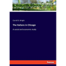 The Italians in Chicago: A social and economic study