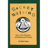 Secret Writing: Keys to the Mysteries of Reading and Writing