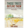 Those Trees Outlive Them