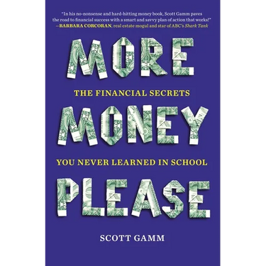 More Money, Please: The Financial Secrets You Never Learned in School