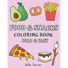 Food & Snacks Coloring Book: Bold & Easy Designs for Adults and Kids (Big, Bold & Easy Designs Including Food and Snacks Names Coloring Book)