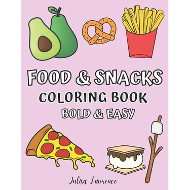 Food & Snacks Coloring Book: Bold & Easy Designs for Adults and Kids (Big, Bold & Easy Designs Including Food and Snacks Names Coloring Book)