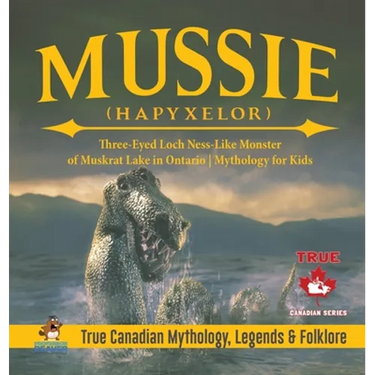 Mussie (Hapyxelor) - Three-Eyed Loch Ness-Like Monster of Muskrat Lake in Ontario Mythology for Kids True Canadian Mythology, Legends & Folklore