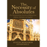 The Necessity of Absolutes: The Westminsterian Doctrine of Biblical Law Defined, Defended, and Applied