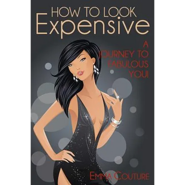 How To Look Expensive: A Journey To Fabulous You!