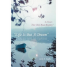 Life Is But a Dream: Is Yours the Only Real Reality?