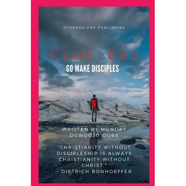 Clueless - Go and Make Disciples