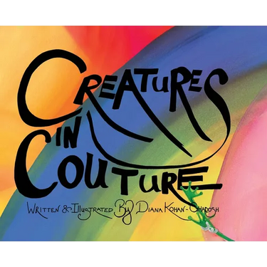 Creatures In Couture: Hardcover Edition