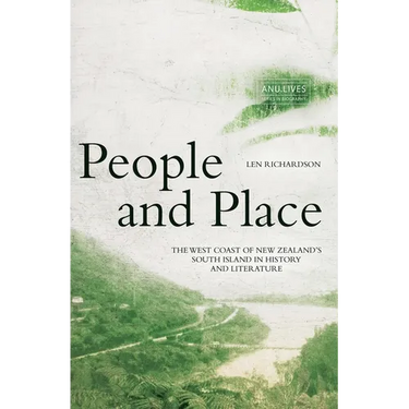 People and Place: The West Coast of New Zealand's South Island in History and Literature