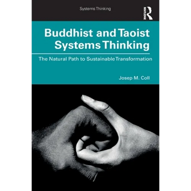Buddhist and Taoist Systems Thinking: The Natural Path to Sustainable Transformation