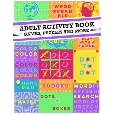 Adult Activity Book: An Adult Activity Book Featuring Coloring, Sudoku, Word Search And Dot-To-Dot