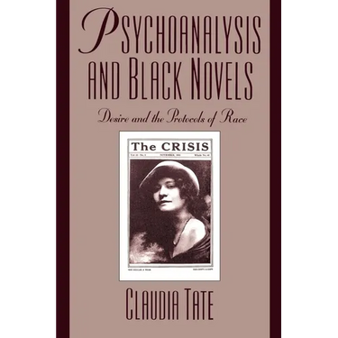 Psychoanalysis and Black Novels: Desire and the Protocols of Race