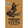 FORWARD WITH THE FIFTH. The story of Five Years War Service, Fifth Inf. Batt., A.I.F.