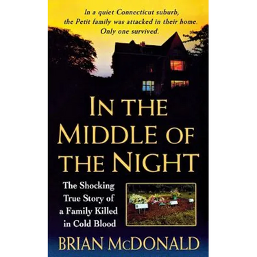 In the Middle of the Night: The Shocking True Story of a Family Killed in Cold Blood