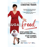SugarFreed: Stop Losing the Weight Loss Battle, Start Gaining the Victory
