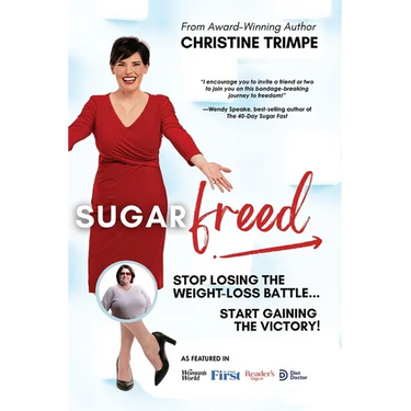 SugarFreed: Stop Losing the Weight Loss Battle, Start Gaining the Victory