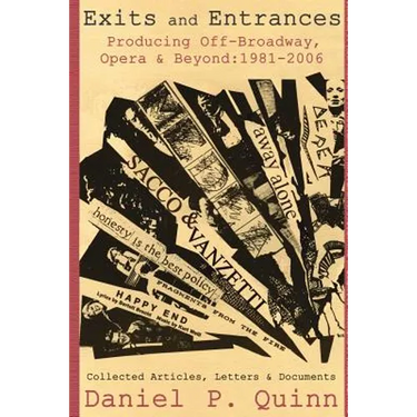 Exits and Entrances: Producing Off-Broadway, Opera and Beyond: 1981-2006