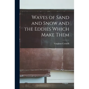 Waves of Sand and Snow and the Eddies Which Make Them