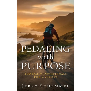Pedaling With Purpose: 100 Daily Devotionals For Cyclists