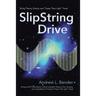 SlipString Drive: String Theory, Gravity, and "Faster Than Light" Travel