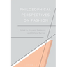 Philosophical Perspectives on Fashion