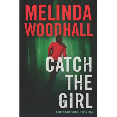 Catch the Girl: A Mercy Harbor Thriller