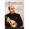 Agradecido A Life of Gratitude: The Manny Laureano Story