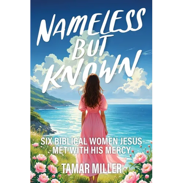 Nameless but Known: Six biblical women Jesus met with His mercy