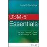 DSM-5 Essentials: The Savvy Clinician's Guide to the Changes in Criteria