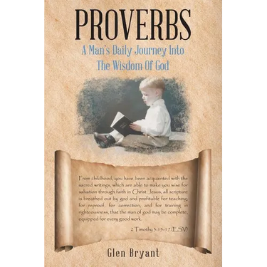 Proverbs: A Man's Daily Journey Into The Wisdom Of God