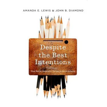 Despite the Best Intentions: How Racial Inequality Thrives in Good Schools