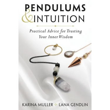 Pendulums & Intuition: Practical Advice for Trusting Your Inner Wisdom