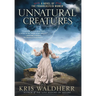Unnatural Creatures: A Novel of the Frankenstein Women