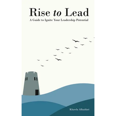 Rise to Lead: A Guide to Ignite Your Leadership Potential