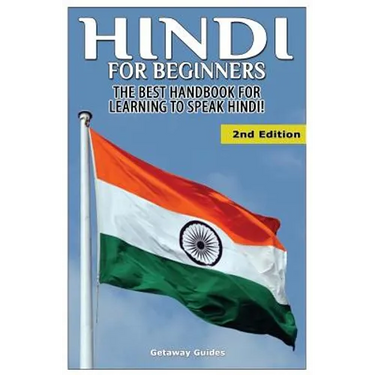 Hindi For Beginners: The Best Handbook for Learning to Speak Hindi