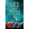 Lies That Satan Told You