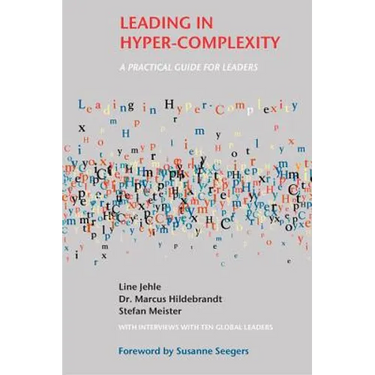 Leading in Hyper-Complexity: A Practical Guide for Leaders