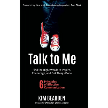 Talk to Me: Find the Right Words to Inspire, Encourage and Get Things Done