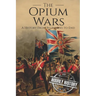The Opium Wars: A History From Beginning to End