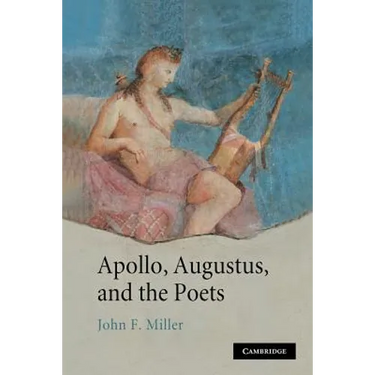 Apollo, Augustus, and the Poets