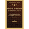 Battles Of The American Revolution, 1775-1781: Historical And Military Criticism With Topographical Illustration