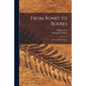 From Bones to Bodies; a Story of Paleontology