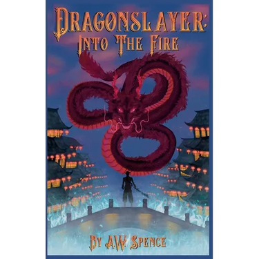 Dragonslayer: Into The Fire