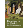 Experiences in Bhakti: The Science Celestial
