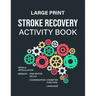 Stroke Recovery Activity Book: An Exercise Book Designed to Assist With Post Stroke Recovery and Rehabilitation Process