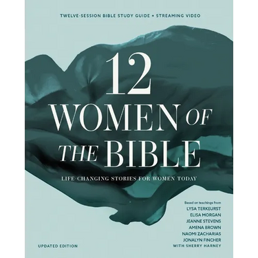 Twelve Women of the Bible Study Guide Plus Streaming Video, Updated Edition: Life-Changing Stories for Women Today
